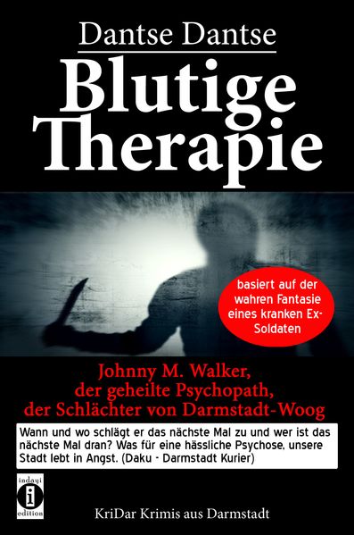 Cover von Blutige Therapie – Johnny M. Walker, der geheilte Psychopath, der Schlächter von Darmstadt-Woog