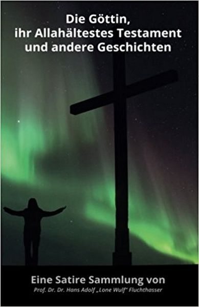 Cover von Die Göttin, ihr Allahältestes Testament und andere Geschichten