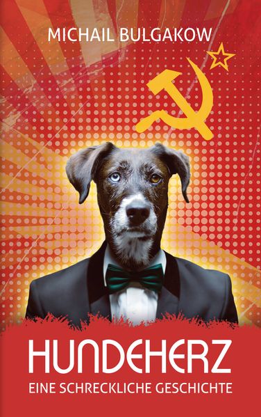 Cover von Hundeherz. Eine schreckliche Geschichte: Michail Bulgakow