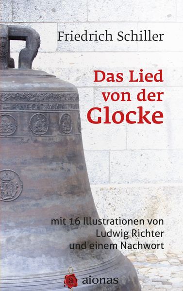 Cover von Das Lied von der Glocke: mit 16 Illustrationen von Ludwig Richter und einem Nachwort
