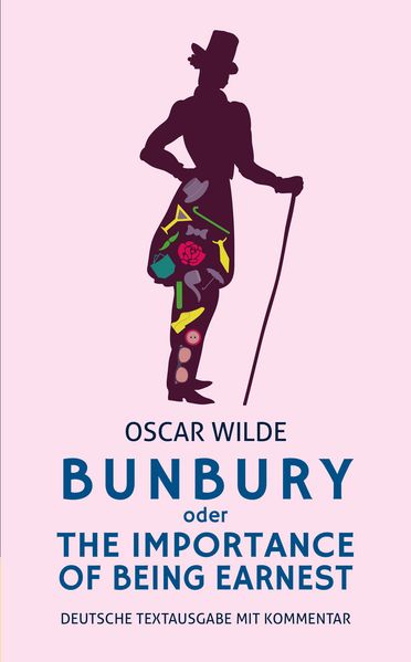 Cover von Bunbury oder The Importance of Being Earnest: deutsche Textausgabe mit Kommentar