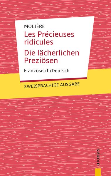 Cover von Les Précieuses ridicules / Die lächerlichen Preziösen: Molière. Französisch-Deutsch