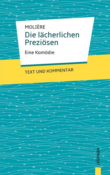 Cover von Die lächerlichen Preziösen: Molière: Eine Komödie