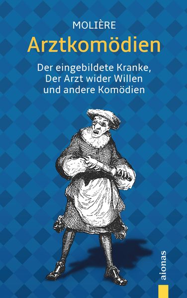 Cover von Arztkomödien: Molière: Der eingebildete Kranke, Der Arzt wider Willen u.a. Komödien