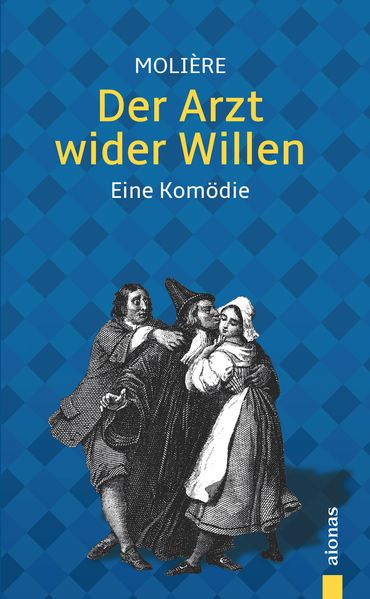 Cover von Der Arzt wider Willen: Molière: Eine Komödie (Illustrierte Ausgabe)