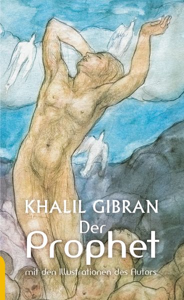 Cover von Der Prophet: Khalil Gibran. Mit den farbigen Illustrationen des Autors und einem Werkbeitrag