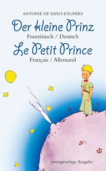 Cover von Der Kleine Prinz. Französisch-Deutsch: Le Petit Prince. Français-Allemand: Zweisprachig / Bilingue