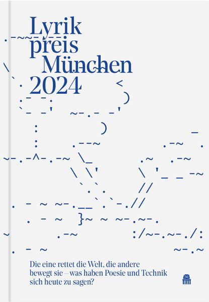 Cover von Die eine rettet die Welt, die andere bewegt sie – was haben Poesie und Technik sich heute zu sagen?