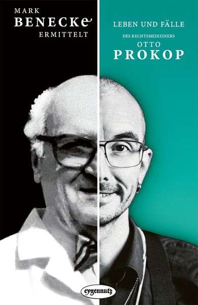 Cover von Mark Benecke ermittelt Leben und Fälle des Rechtsmediziners Otto Prokop