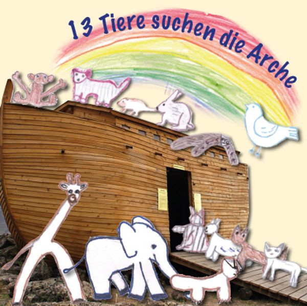 Cover von 13 Tiere suchen die Arche