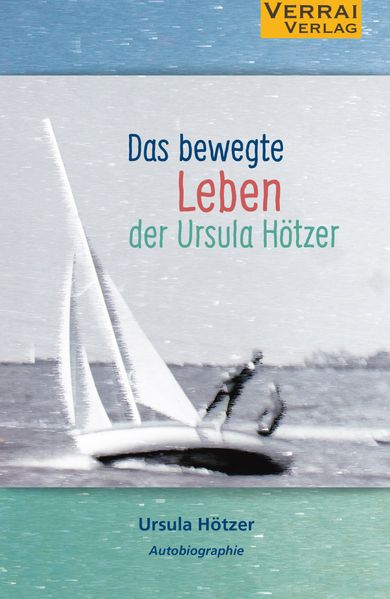 Cover von Das bewegte Leben der Ursula Hötzer