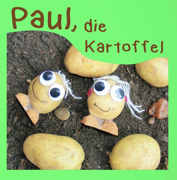 Cover von Paul, die Kartoffel / Liebevoll gestaltetes Kinderbuch über wahre Freundschaft