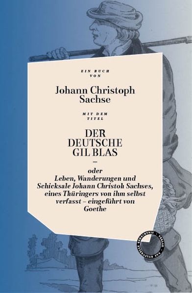 Cover von DER DEUTSCHE GIL BLAS – ODER LEBEN, WANDERUNGEN UND SCHICKSALE JOHANN CHRISTOPH SACHSES, EINES THÜRINGERS VON IHM SELBST VERFASST