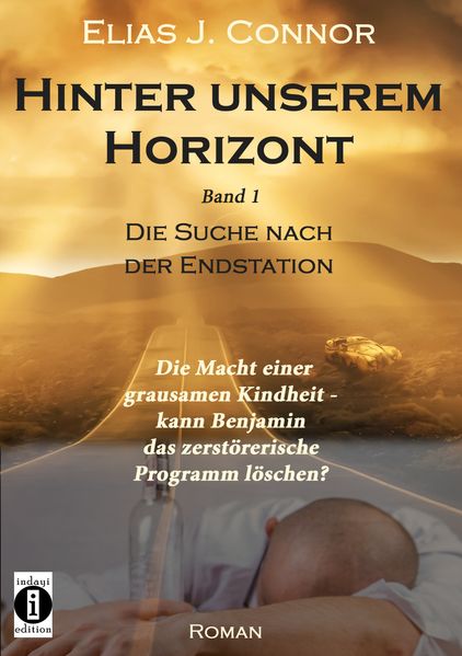 Cover von Hinter unserem Horizont: Die Macht einer grausamen Kindheit – kann Benjamin das zerstörerische Programm löschen?