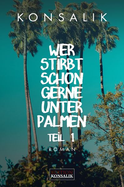 Cover von Wer stirbt schon gerne unter Palmen. Band 1: Der Vater