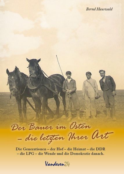 Cover von Der Bauer im Osten – die letzten Ihrer Art