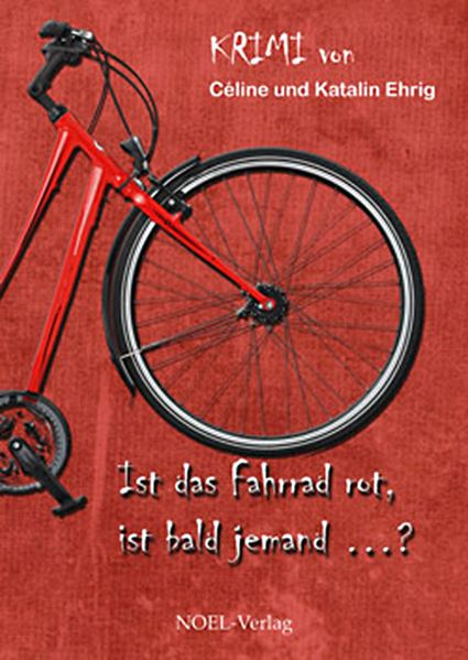 Cover von Ist das Fahrrad rot, ist bald jemand …?