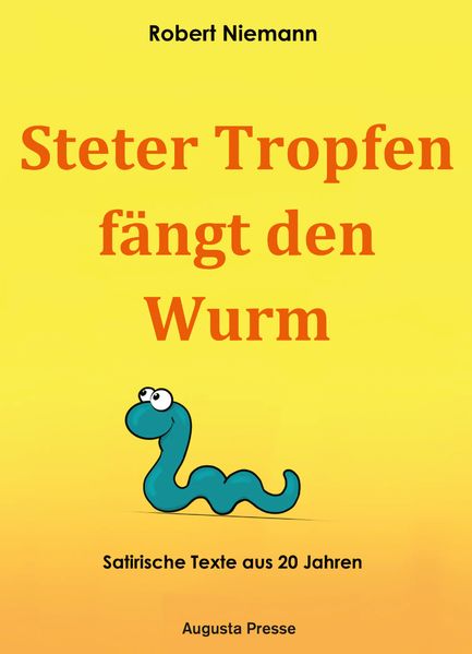 Cover von Steter Tropfen fängt den Wurm