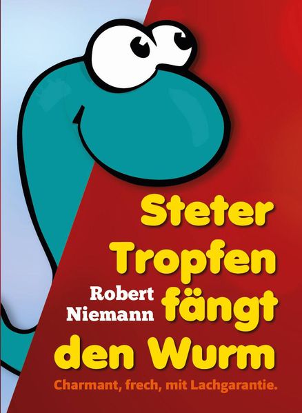 Cover von Steter Tropfen fängt den Wurm