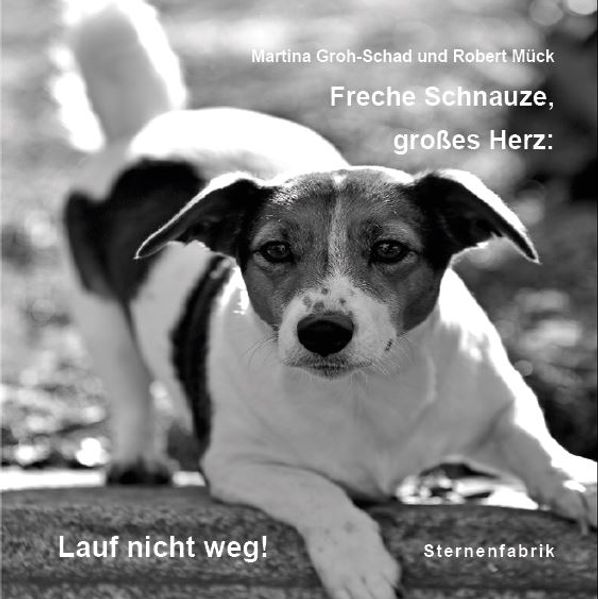 Cover von Freche Schnauze, großes Herz: Lauf nicht weg!