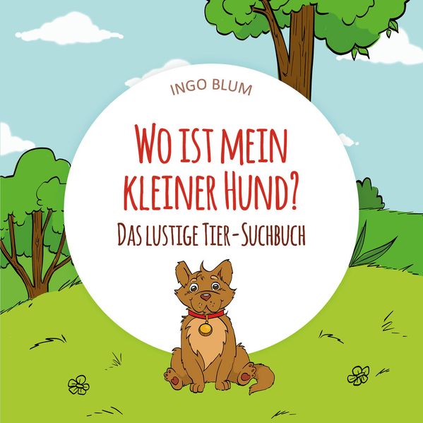 Cover von Wo ist mein kleiner Hund? – Das lustige Tier-Suchbuch