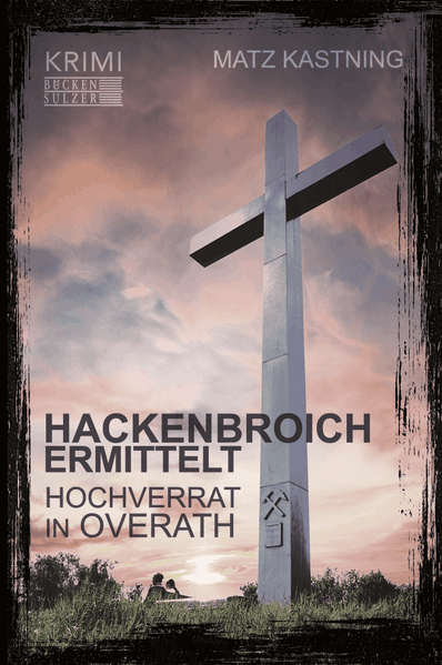 Cover von Hackenbroich ermittelt – Hochverrat in Overath