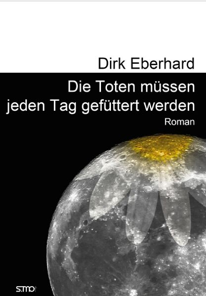 Cover von Die Toten müssen jeden Tag gefüttert weden
