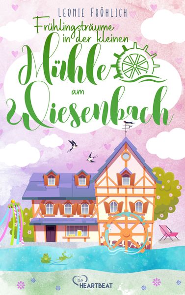 Cover von Frühlingsträume in der kleinen Mühle am Wiesenbach