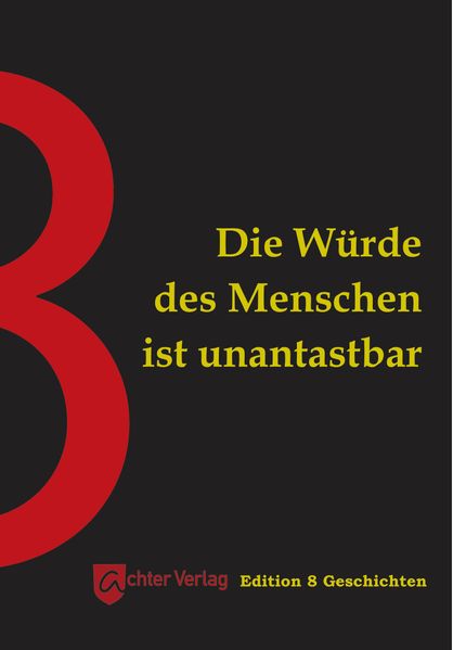 Cover von Die Würde des Menschen ist unantastbar