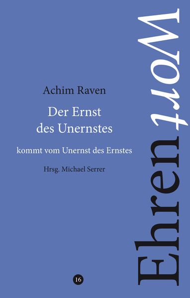 Cover von Der Ernst des Unernstes kommt vom Unernst des Ernstes