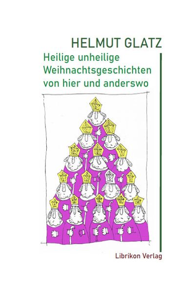 Cover von Heilige unheilige Weihnachtsgeschichten von hier und anderswo