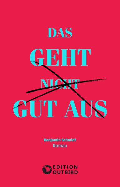 Cover von Das geht nicht [durchgestrichen] gut aus