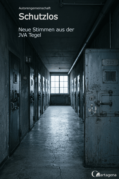 Cover von Schutzlos – Neue Stimmen aus der JVA Tegel
