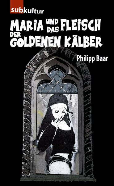 Cover von Maria und das Fleisch der goldenen Kälber