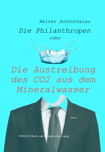 Cover von Die Philanthropen oder die Austreibung des CO2 aus dem Mineralwasser