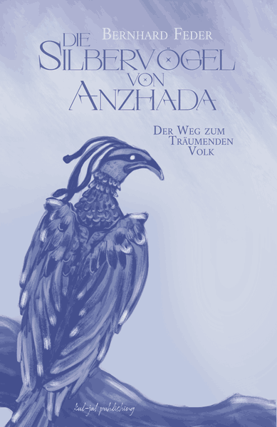Cover von Die Silbervögel von Anzhada – der Weg zum Träumenden Volk