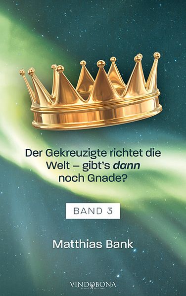 Cover von Der Gekreuzigte richtet die Welt – gibt’s dann noch Gnade?