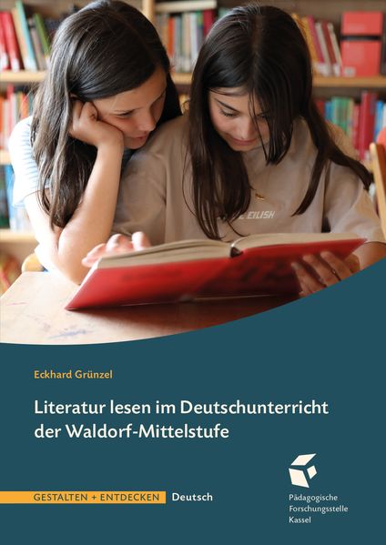 Cover von Literatur lesen im Deutschunterricht der Waldorf-Mittelstufe