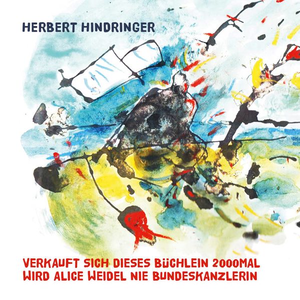 Cover von Verkauft sich dieses Büchlein 2000mal wird Alice Weidel nie Bundeskanzlerin