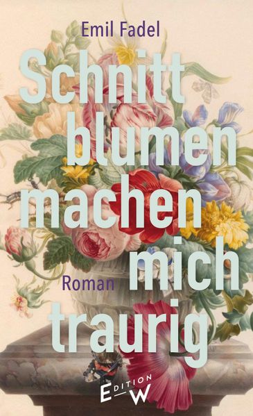 Cover von Schnittblumen machen mich traurig