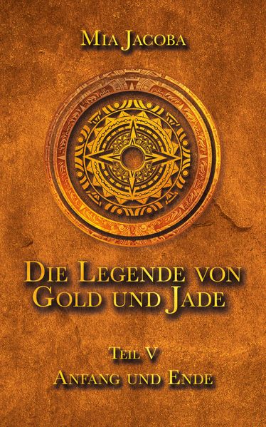 Cover von Die Legende von Gold und Jade 5: Anfang und Ende