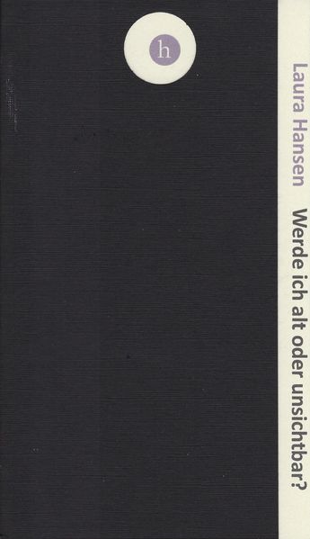 Cover von Werde ich alt oder unsichtbar?