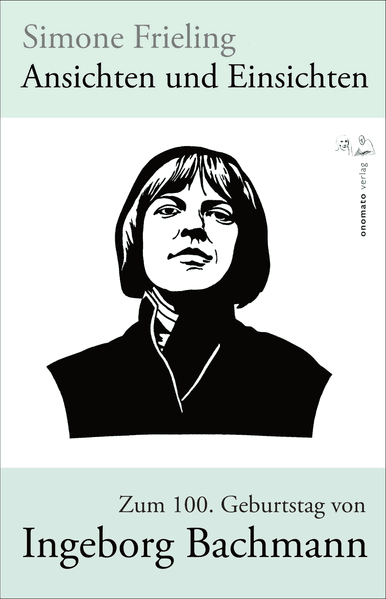 Cover von Ansichten und Einsichten. Zum 100. Geburtstag von Ingeborg Bachmann