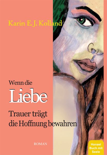 Cover von Wenn die Liebe Trauer trägt die Hoffnung bewahren