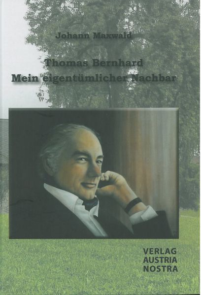 Cover von Thomas Bernhard – Mein eigentümlicher Nachbar