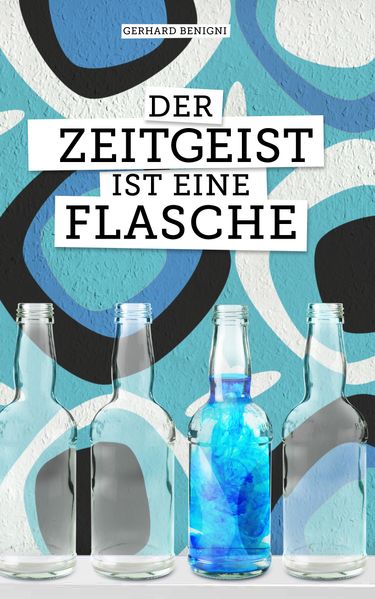 Cover von Der Zeitgeist ist eine Flasche