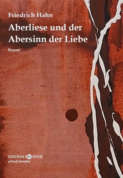 Cover von Aberliese und der Abersinn der Liebe