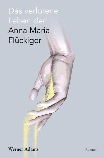 Cover von Das verlorene Leben der Anna Maria Flückiger