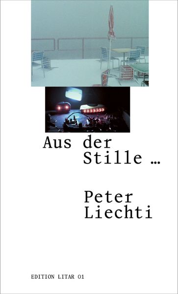 Cover von Aus der Stille … Peter Liechti