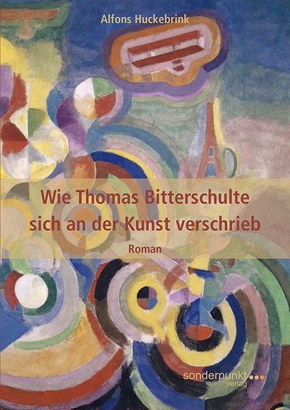 Cover von Wie Thomas Bitterschulte sich an der Kunst verschrieb